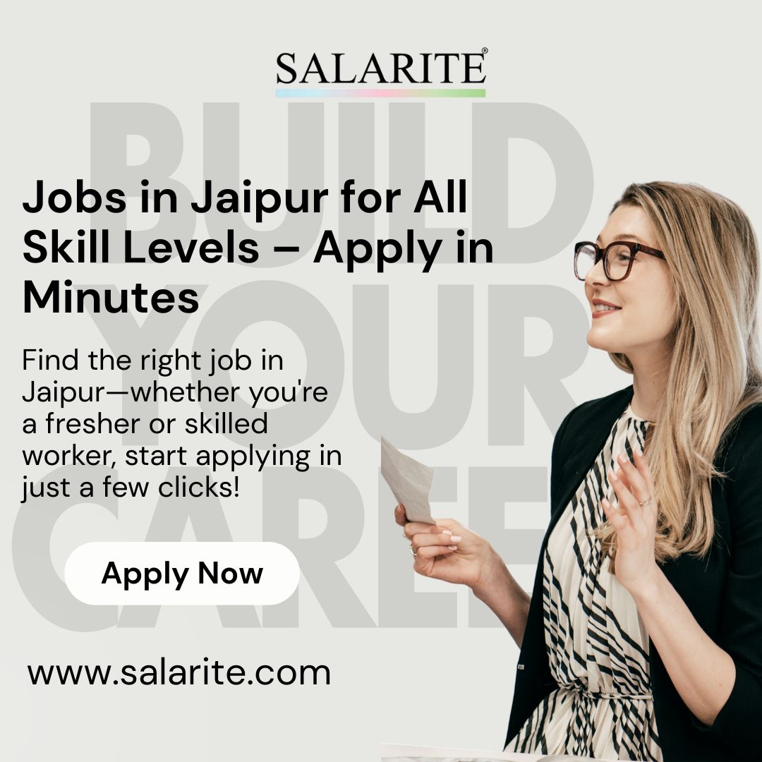 Jobs in Jaipur for All Skill Levels – Apply in Minutes